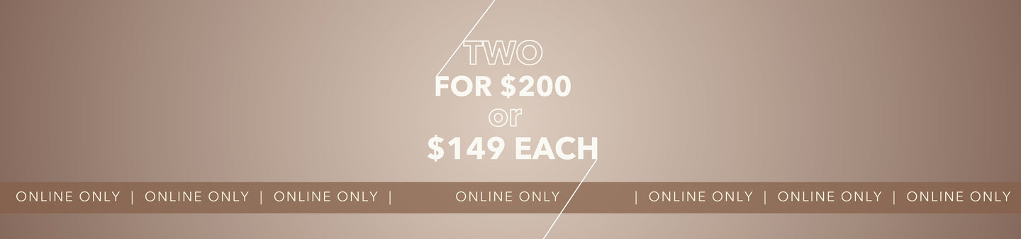 2 FOR $200 SALE